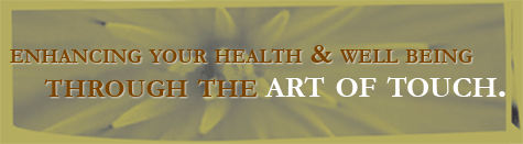 Enhancing your health & well being through the art of touch.